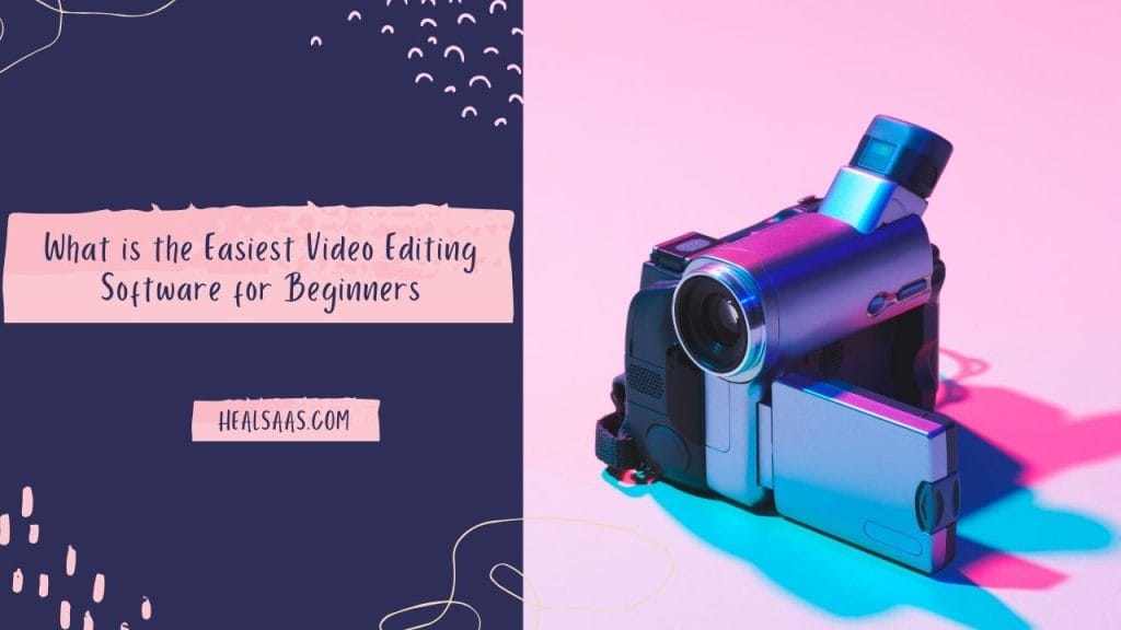 What is the Easiest Video Editing Software for Beginners