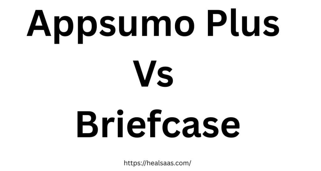 Appsumo Plus Vs Briefcase