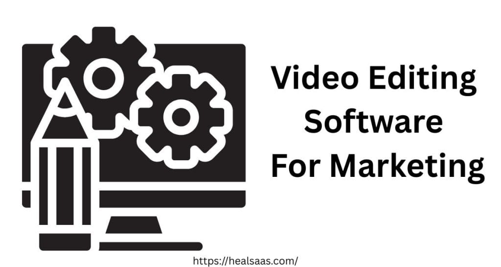 Video Editing Software For Marketing