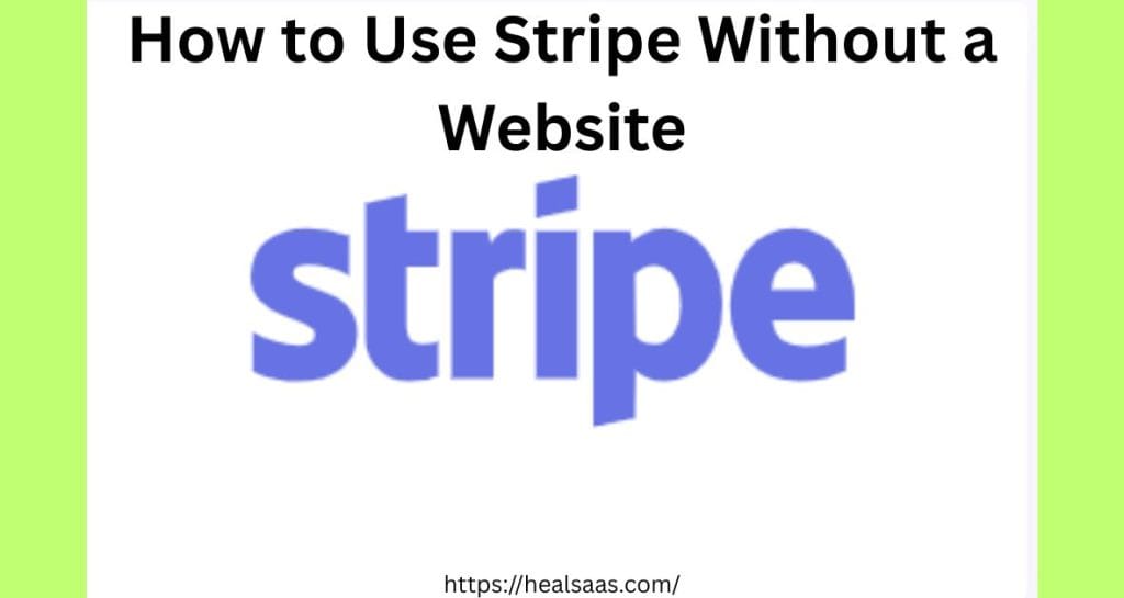 How to Use Stripe Without a Website
