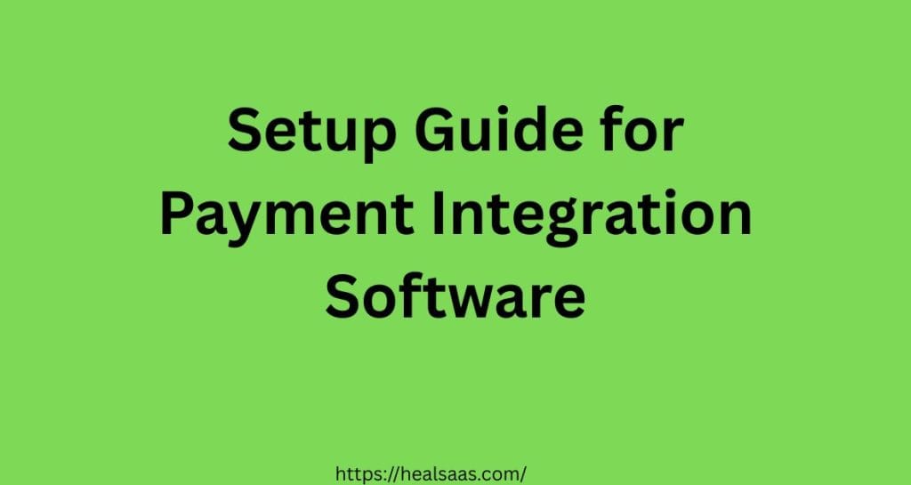 Setup Guide for Payment Integration Software